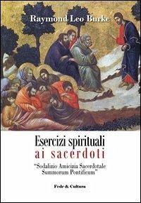 Esercizi spirituali ai sacerdoti. Sodalizio amicizia sacerdotale summorum pontificum (Roma, 3-9 febbraio 2013) Cover Esercizi spirituali ai sacerdoti. Sodalizio amicizia sacerdotale summorum pontificum (Roma, 3-9 febbraio 2013)