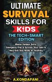 Ultimate Survival Skills for Kids-The Tech-Smart Edition