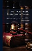 U.S.-HONG Kong Extradition Treaty U.S.-HONG Kong Extradition Treaty