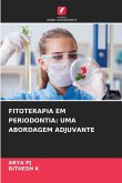 FITOTERAPIA EM PERIODONTIA: UMA ABORDAGEM ADJUVANTE FITOTERAPIA EM PERIODONTIA: UMA ABORDAGEM ADJUVANTE