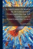 Il Santuario Di Maria Ss. Di Gibilmanna Convento Dei Rr. P.P. Cappuccini in Territorio Di CefalÃ¹