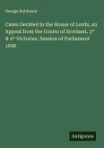Cases Decided in the House of Lords, on Appeal from the Courts of Scotland, 3° & 4° Victoriae, Session of Parliament 1840