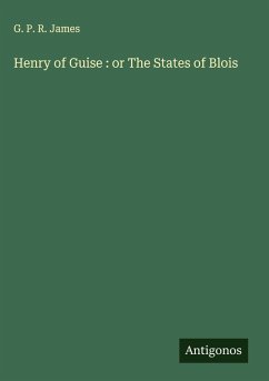 Cover Henry of Guise : or The States of Blois