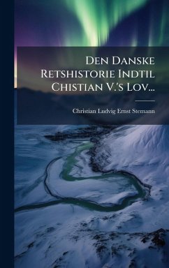 Cover Den Danske Retshistorie Indtil Chistian V.'s Lov...