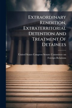 Cover Extraordinary Rendition, Extraterritorial Detention And Treatment Of Detainees