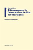 Risikomanagement im Datenschutz aus der Sicht von Unternehmen