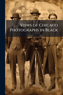 Cover Visws of Chicago Photographs in Black