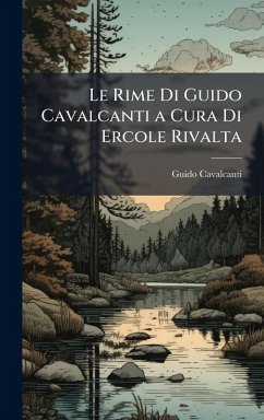 Cover Le Rime Di Guido Cavalcanti a Cura Di Ercole Rivalta