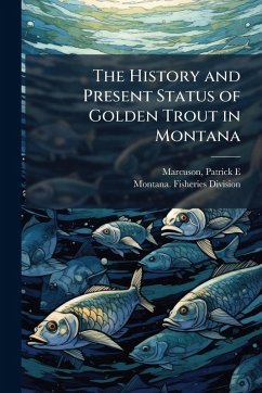 Cover The History and Present Status of Golden Trout in Montana
