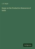 Essay on the Productive Resources of India