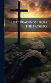 Lent Readings From the Fathers Lent Readings From the Fathers