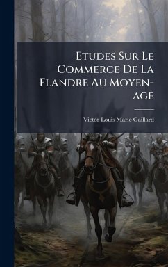 Cover Etudes Sur Le Commerce De La Flandre Au Moyen-age