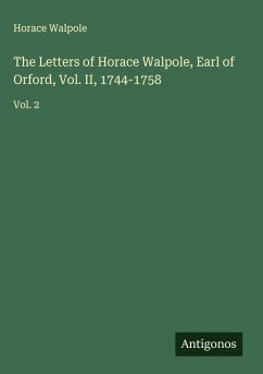 Cover The Letters of Horace Walpole, Earl of Orford, Vol. II, 1744-1758