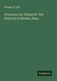 A Poem by Col. Putnam W. Taft Delivered in Mendon, Mass.
