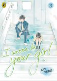 I Wanna Be Your Girl Vol. 3 (eBook, ePUB) I Wanna Be Your Girl Vol. 3 (eBook, ePUB)