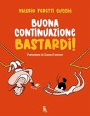 Buona continuazione, bastardi! Buona continuazione, bastardi!