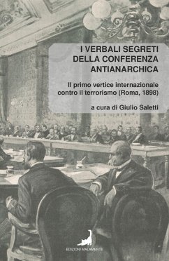 Cover I verbali segreti della conferenza antianarchica. Il primo vertice internazionale contro il terrorismo (Roma, 1898)