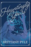 Hauntingly Yours Hauntingly Yours