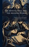 The Apostle Paul and the Modern World The Apostle Paul and the Modern World