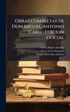 Cover Obras completas de Don Miguel Antonio Caro