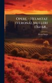 Opere. - Helmstat (verona), Mulleri 1761-68... Opere. - Helmstat (verona), Mulleri 1761-68...