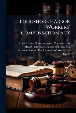 Longshore Harbor Workers' Compensation Act Longshore Harbor Workers' Compensation Act