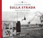 Sulla strada. Viaggio nell'intimità della Sardegna