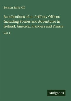 Cover Recollections of an Artillery Officer: Including Scenes and Adventures in Ireland, America, Flanders and France
