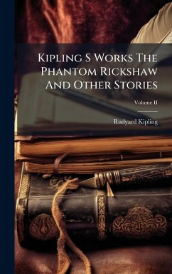 Cover Kipling S Works The Phantom Rickshaw And Other Stories