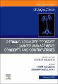 Refining Localized Prostate Cancer Management: Concepts and Controversies, an Issue of Urologic Clinics of North America