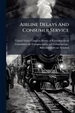 Airline Delays And Consumer Service Airline Delays And Consumer Service