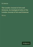 The London Journal of Arts and Sciences. An Analogical Index of the London Journal of Arts and Sciences The London Journal of Arts and Sciences. An Analogical Index of the London Journal of Arts and Sciences