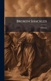 Broken Shackles Broken Shackles