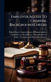 Employer Access To Criminal Background Checks Employer Access To Criminal Background Checks