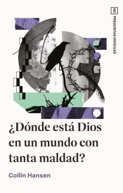 ¿Dónde Está Dios En Un Mundo Con Tanta Maldad? Cover ¿Dónde Está Dios En Un Mundo Con Tanta Maldad?