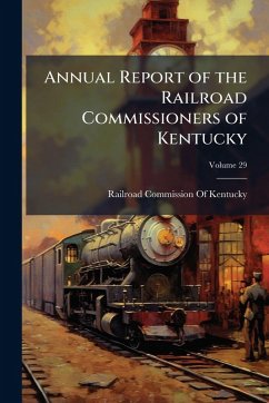 Annual Report of the Railroad Commissioners of Kentucky Cover Annual Report of the Railroad Commissioners of Kentucky
