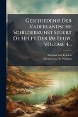 Geschiedenis Der Vaderlandsche Schilderkunst Sedert De Helft Der 18e Eeuw, Volume 4...