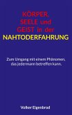 Körper, Seele und Geist in der Nahtoderfahrung