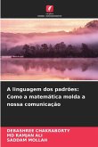 A linguagem dos padrões: Como a matemática molda a nossa comunicação