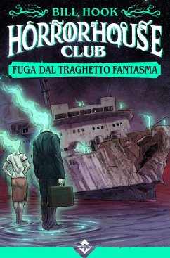 Fuga dal traghetto fantasma. Horror house club Cover Fuga dal traghetto fantasma. Horror house club