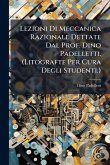 Lezioni Di Meccanica Razionale Dettate Dal Prof. Dino Padelletti. (Litografte Per Cura Degli Studenti.) Lezioni Di Meccanica Razionale Dettate Dal Prof. Dino Padelletti. (Litografte Per Cura Degli Studenti.)