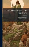 The Crucifixion and the Jews The Crucifixion and the Jews