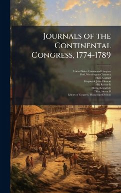 Journals of the Continental Congress, 1774-1789 Cover Journals of the Continental Congress, 1774-1789