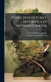 Opere di scultura e di plastica di Antonio Canova Opere di scultura e di plastica di Antonio Canova