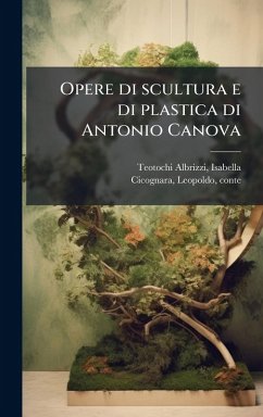 Cover Opere di scultura e di plastica di Antonio Canova