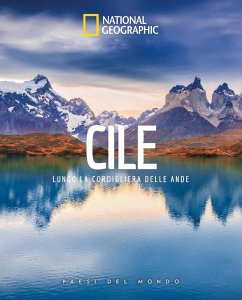 Cile. Lungo la cordigliera delle Ande. Paesi del mondo Cover Cile. Lungo la cordigliera delle Ande. Paesi del mondo