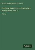 The Naturalist's Library. Ichthyology. British Fishes. Part II