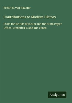 Contributions to Modern History - Raumer, Fredrick von