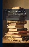 Å'uvres Du Chevalier De Boufflers