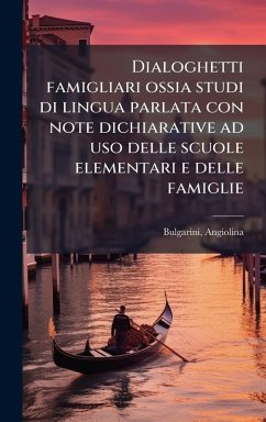 Cover Dialoghetti famigliari ossia studi di lingua parlata con note dichiarative ad uso delle scuole elementari e delle famiglie